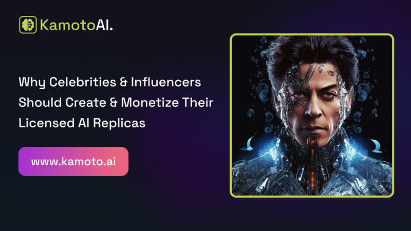 Why Celebrities & Influencers Should Create & Monetize Their Licensed AI Replicas