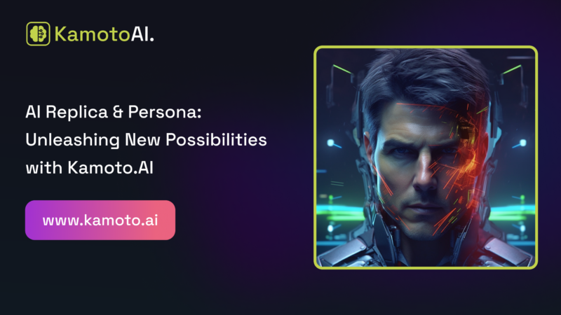 AI Replica & Persona: Unleashing New Possibilities with Kamoto.AI